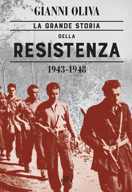 La grande storia della Resistenza (1943-1948) - Gianni Oliva - ebook