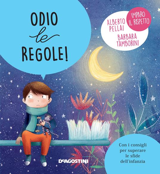 Odio le regole! - Alberto Pellai,Barbara Tamborini,Elisa Paganelli - ebook