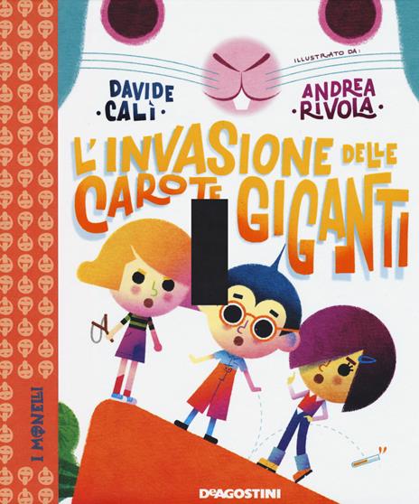 L' invasione delle carote giganti. Ediz. a colori - Davide Calì - copertina