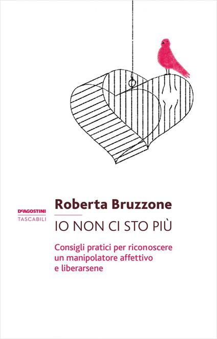 Io non ci sto più. Consigli pratici per riconoscere un manipolatore affettivo e liberarsene - Roberta Bruzzone - ebook