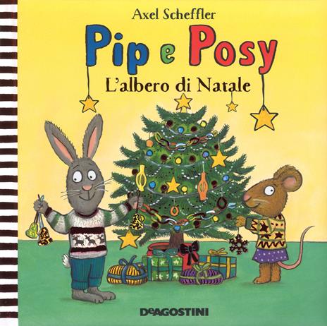 L'albero di Natale. Pip e Posy. Ediz. a colori - Axel Scheffler - copertina