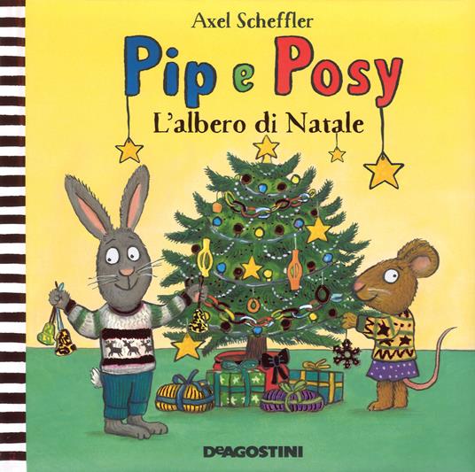 L' albero di Natale. Pip e Posy. Ediz. a colori - Axel Scheffler - copertina