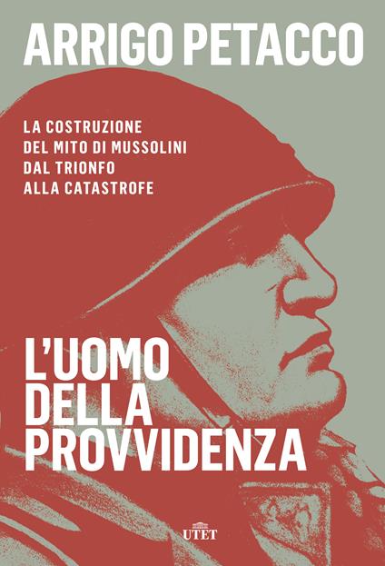 L' uomo della provvidenza. Mussolini, ascesa e caduta di un mito - Arrigo Petacco - ebook