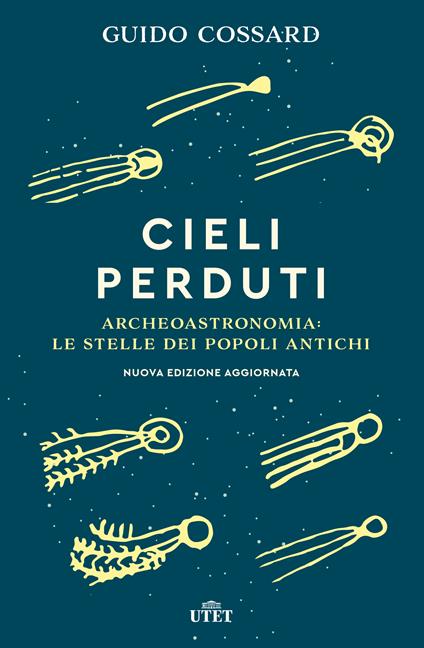 Cieli perduti. Archeoastronomia: le stelle dei popoli antichi - Guido Cossard - ebook