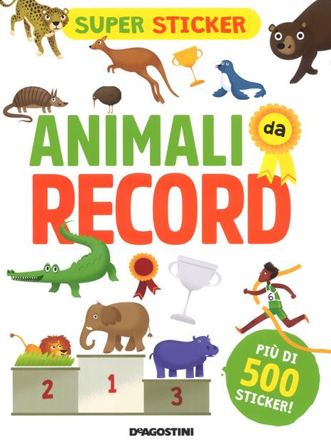 Animali da record. Super sticker. Ediz. a colori - Mattia Cerato - copertina