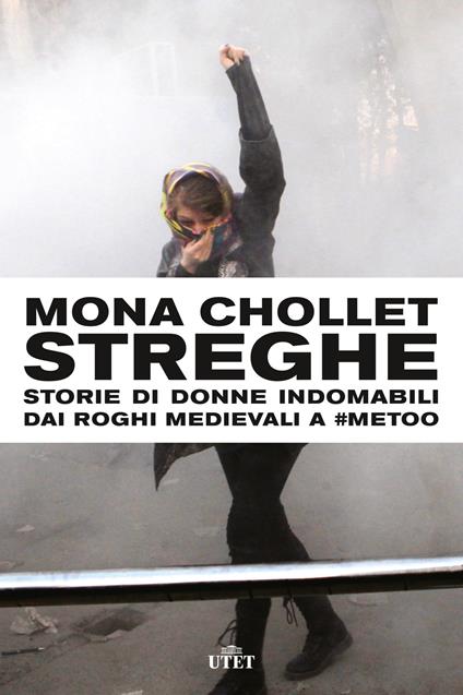 Streghe. Storie di donne indomabili dai roghi medievali a #MeToo - Mona Chollet - copertina