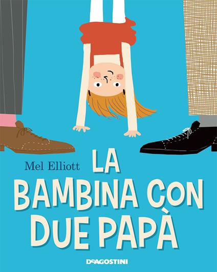 La bambina con due papà - Mel Elliott,Valentina Deiana - ebook
