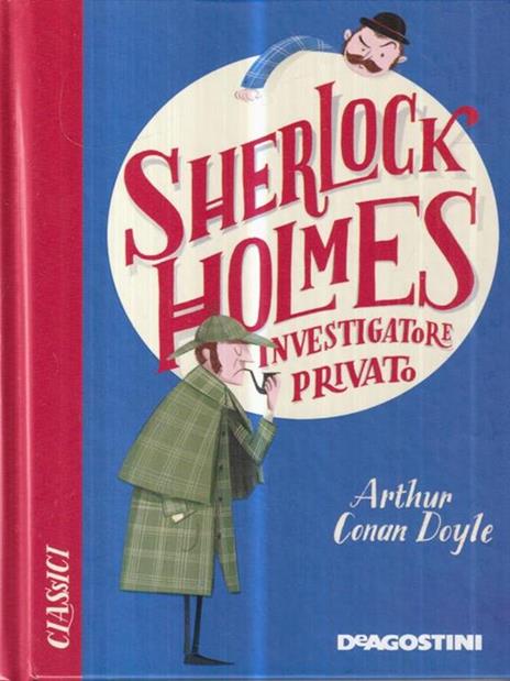 Sherlock Holmes investigatore privato - Arthur Conan Doyle - 3