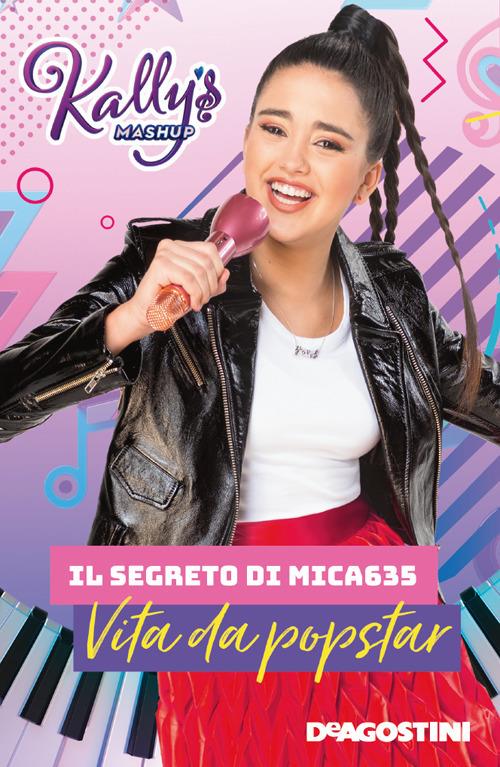 Il segreto di Mica635. Vita da popstar. Kally's Mashup - copertina
