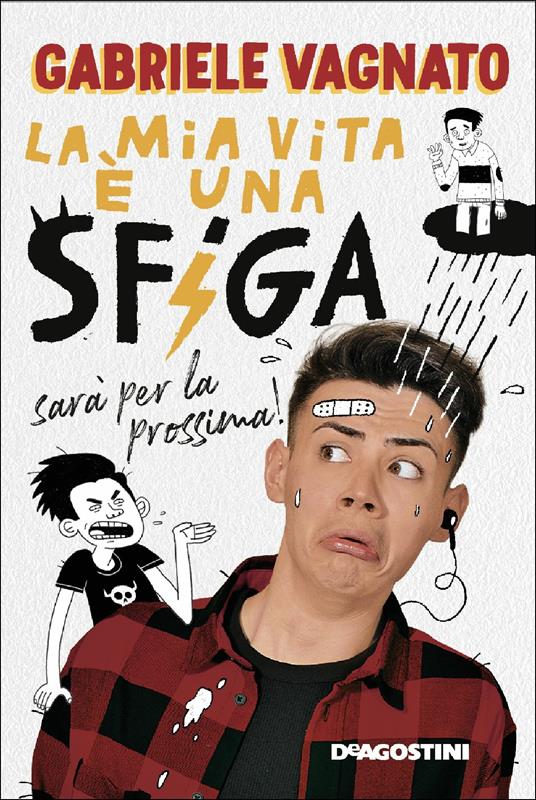 La mia vita è una sfiga, sarà per la prossima! - Gabriele Vagnato - copertina