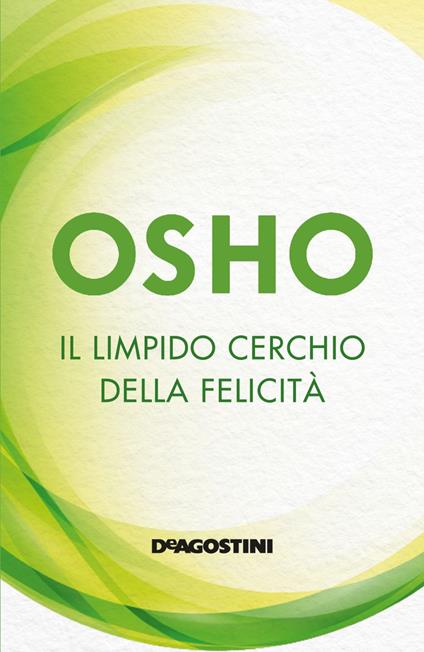 Il limpido cerchio della felicità - Osho,Laura Baietto - ebook