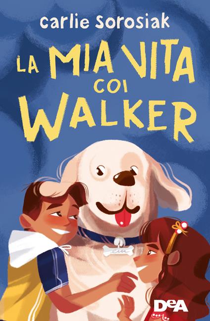 La mia vita coi Walker - Carlie Sorosiak - copertina