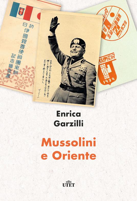 Mussolini e Oriente - Enrica Garzilli - copertina