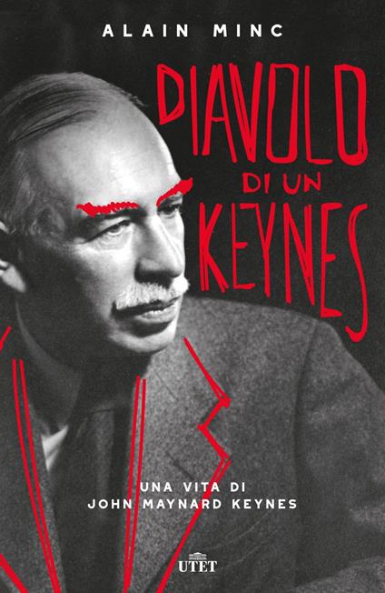 Diavolo di un Keynes. Una vita di John Maynard Keynes - Alain Minc - copertina