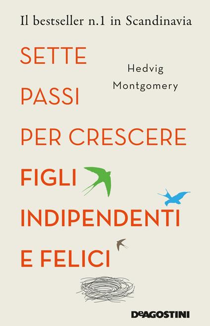 Sette passi per crescere figli indipendenti e felici - Hedvig Montgomery - copertina