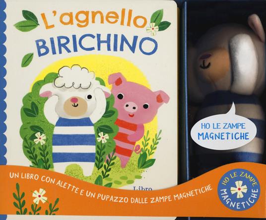 L'agnello birichino. Ho le zampe magnetiche. Ediz. a colori. Con Giocattolo morbido - Kathryn Selbert - copertina