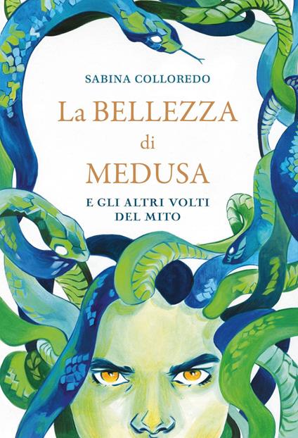 La bellezza di Medusa e gli altri volti del mito - Sabina Colloredo - ebook