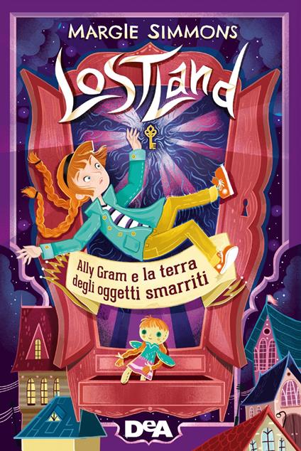 Ally Gram e la terra degli oggetti smarriti. Lostland. Vol. 1 - Margie Simmons,Davide Ortu - ebook