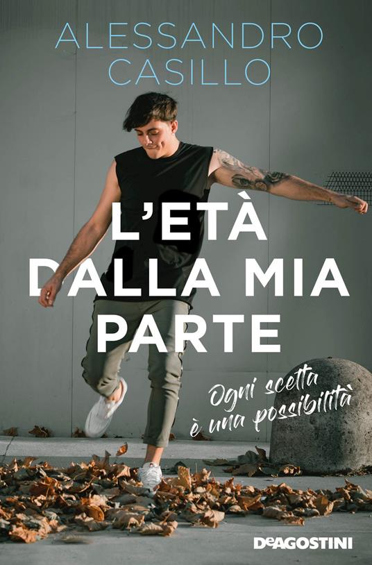 L'età dalla mia parte. Ogni scelta è una possibilità - Alessandro Casillo,Silvia Gianatti - copertina