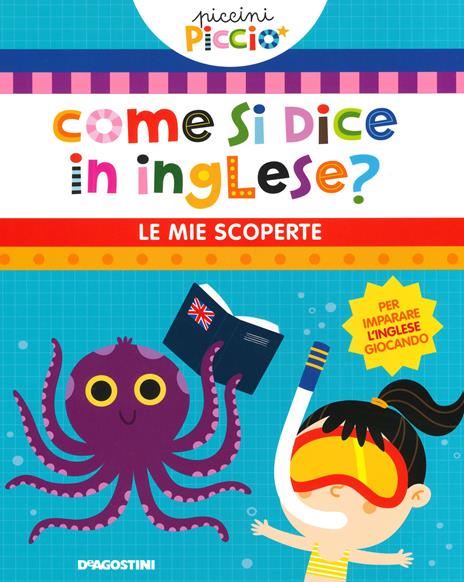 Come si dice in inglese? Le mie scoperte. Piccini picciò. Ediz. a colori - Lisa Lupano - copertina