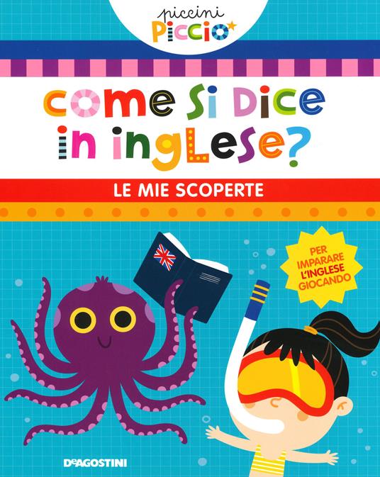 Come si dice in inglese? Le mie scoperte. Piccini picciò. Ediz. a colori - Lisa Lupano - copertina
