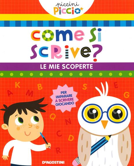 Come si scrive? Le mie scoperte. Piccini picciò. Ediz. a colori - Lisa Lupano - copertina