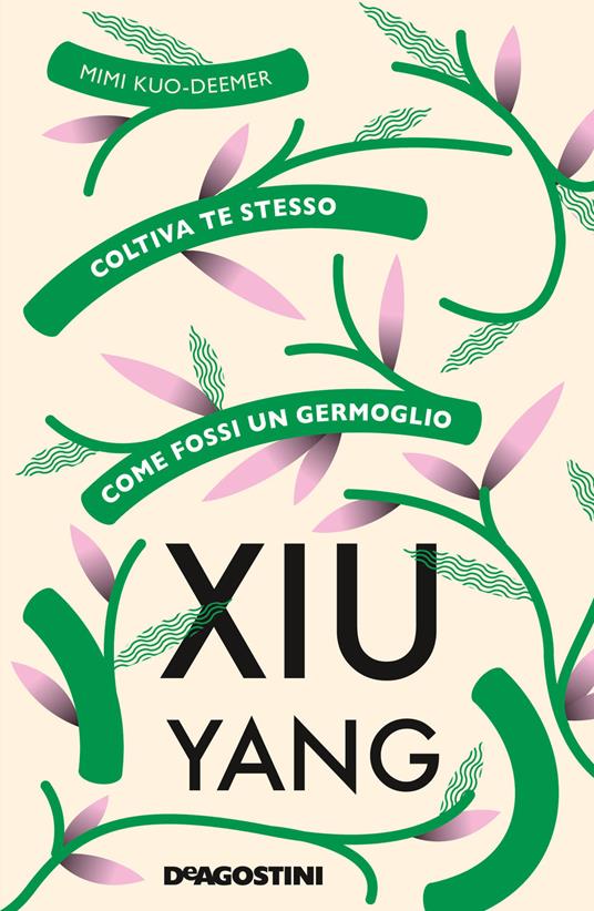 Xiu yang. Coltiva te stesso come fossi un germoglio - Mimi Kuo-Deemer - copertina