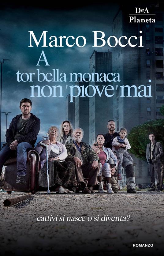 A Tor Bella Monaca non piove mai - Marco Bocci - copertina
