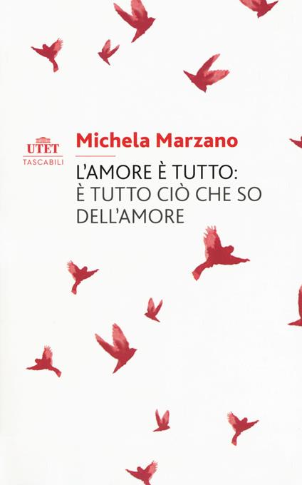 L' amore è tutto: è tutto ciò che so dell'amore - Michela Marzano - copertina