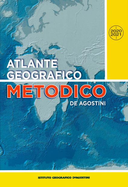 Atlante geografico metodico 2020-2021 - Libro - De Agostini - Atlanti  scolastici