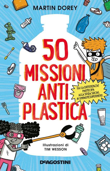 50 missioni antiplastica - Martin Dorey,Tim Wesson,Maria Cristina Della Volpe - ebook