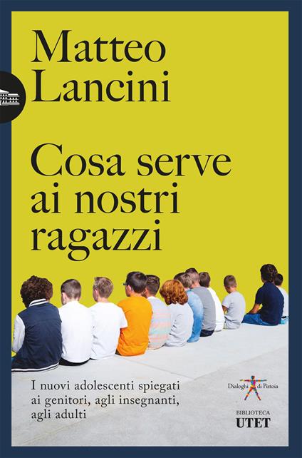 Cosa serve ai nostri ragazzi. I nuovi adolescenti spiegati ai genitori, agli insegnanti, agli adulti - Matteo Lancini - ebook