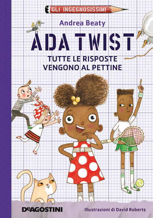 Ada Twist. Tutte le risposte vengono al pettine. Gli ingegnosissimi. Vol. 1 - Andrea Beaty - copertina