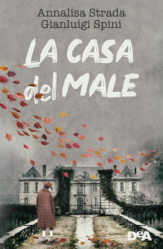 La casa del male - Annalisa Strada,Gianluigi Spini - copertina