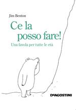Ce la posso fare! Una favola per tutte le età
