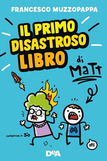 Il primo disastroso libro di Matt - Francesco Muzzopappa,Matteo Boila,Sio - ebook