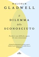 Il dilemma dello sconosciuto. Perché è così difficile capire chi non conosciamo