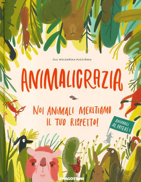 Animalicrazia. Noi animali meritiamo il tuo rispetto! Ediz. a colori - Ola Woldanska-Płocinska - copertina