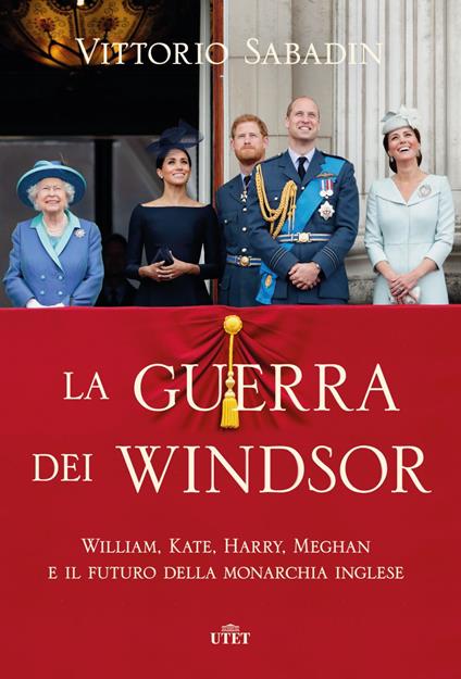 La guerra dei Windsor. William, Kate, Harry, Meghan e il futuro della monarchia inglese - Vittorio Sabadin - copertina
