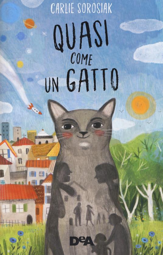 Quasi come un gatto - Carlie Sorosiak - copertina