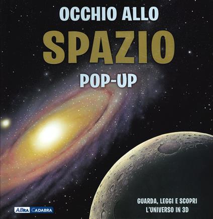 Occhio allo spazio. Libro pop-up. Ediz. a colori - Peter Bond,Andy Mansfield - copertina