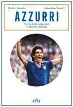 Azzurri. Storie della nazionale e identità italiana