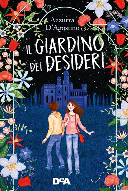 Il giardino dei desideri - Azzurra D'Agostino - ebook