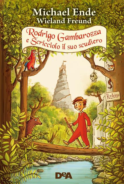 Rodrigo Gambarozza e Scricciolo il suo scudiero - Michael Ende,Wieland Freund,Regina Kehn,Anna Carbone - ebook