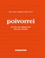 Poivorrei. Ciò che non vogliamo più dare per scontato