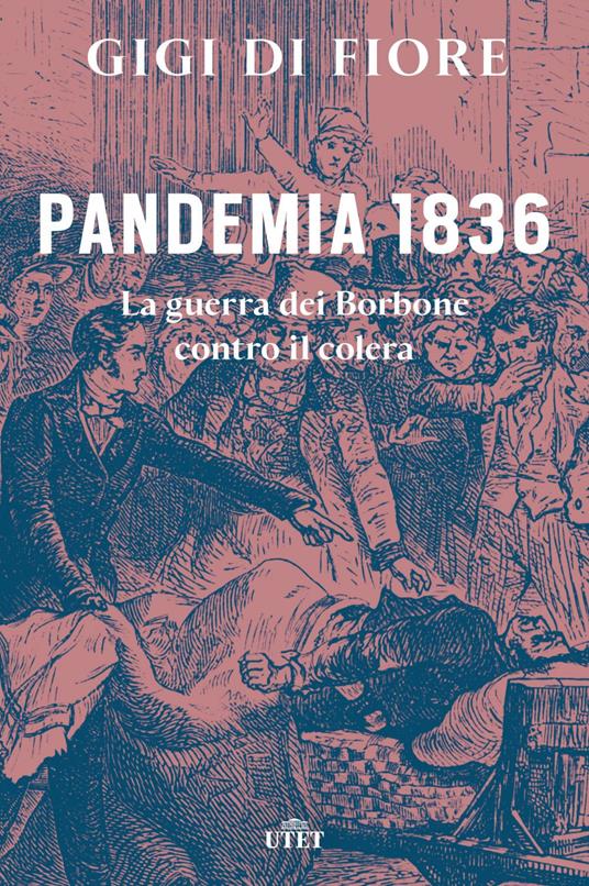 Pandemia 1836. La guerra dei Borbone contro il colera - Gigi Di Fiore - ebook