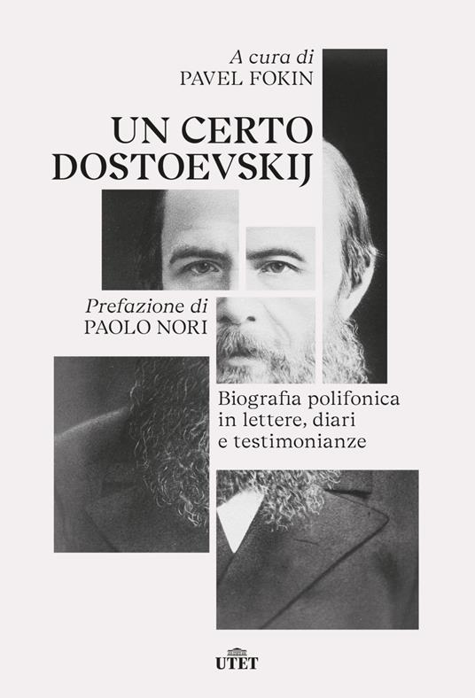 Un certo Dostoevskij. Biografia polifonica in lettere, diari e testimonianze - copertina