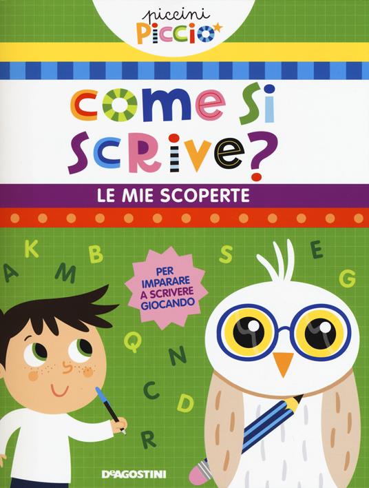 Come si scrive? Le mie scoperte. Piccini picciò. Ediz. a colori - Lisa Lupano - copertina