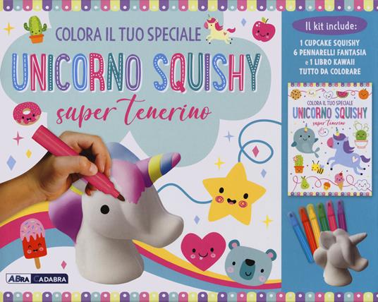 Colora il tuo speciale unicorno Squishy super tenerino. Con gadget - Libro  - ABraCadabra - Primi incontri