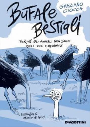 Bufale bestiali. Perché gli animali non sono quelli che crediamo - Graziano Ciocca - 3